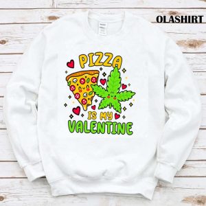 Pizza Is My Valentine Funny Valentines Shirt 1