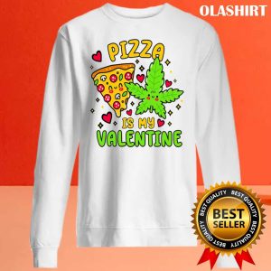 Pizza Is My Valentine Funny Valentines Shirt 2