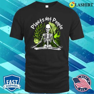 Plant Lover Skeleton Meditation Shirt Funny Plant Lady Shirt Plants Not People Botanical Shirt 1