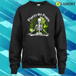 Plant Lover Skeleton Meditation Shirt Funny Plant Lady Shirt Plants Not People Botanical Shirt 4
