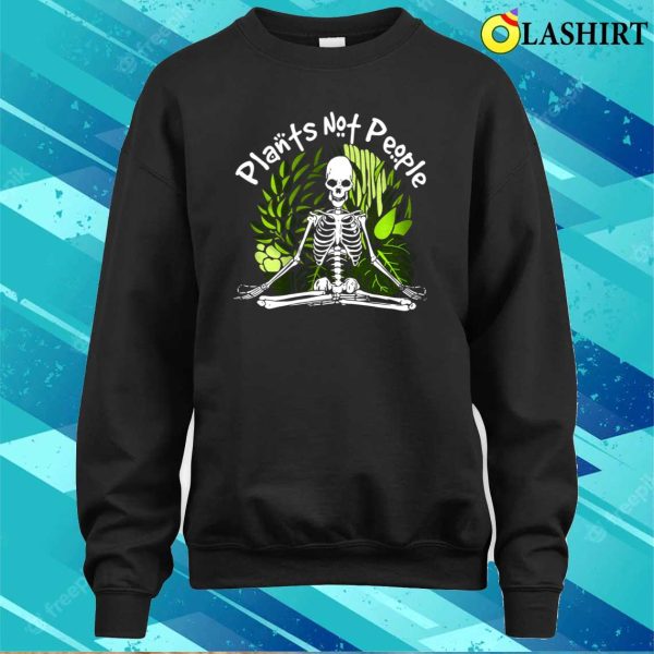 Plant Lover Skeleton Meditation Shirt Funny Plant Lady Shirt Plants Not People Botanical Shirt