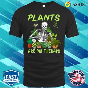 Plants Are My Therapy Skeleton Funny Halloween Tee Men Women T shirt 1