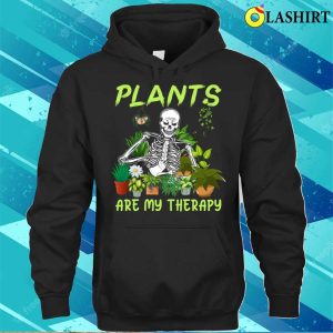 Plants Are My Therapy Skeleton Funny Halloween Tee Men Women T shirt 3
