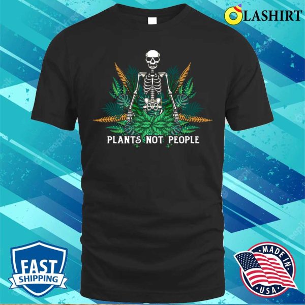 Plants Not People Skeleton Funny Halloween Costume Gardeners T-shirt