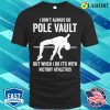 Pole Vaulting Shirt, I Dont Always Do Pole Vault Funny Pole Vaulting T-shirt
