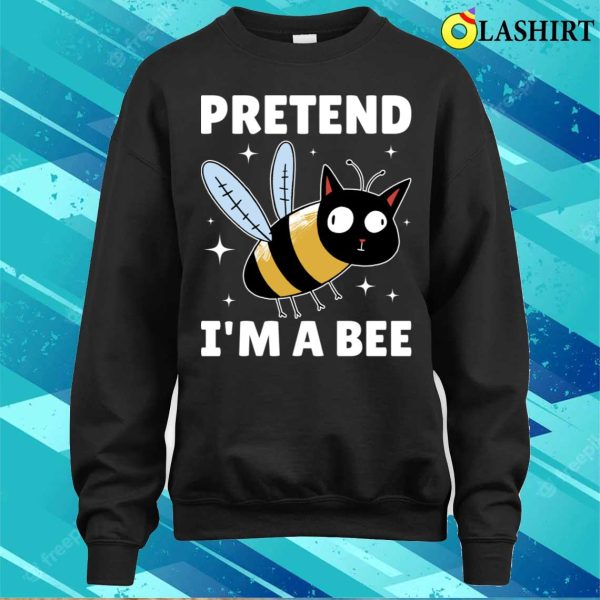 Pretend Im A Bee Funny Bee Gift T-shirt