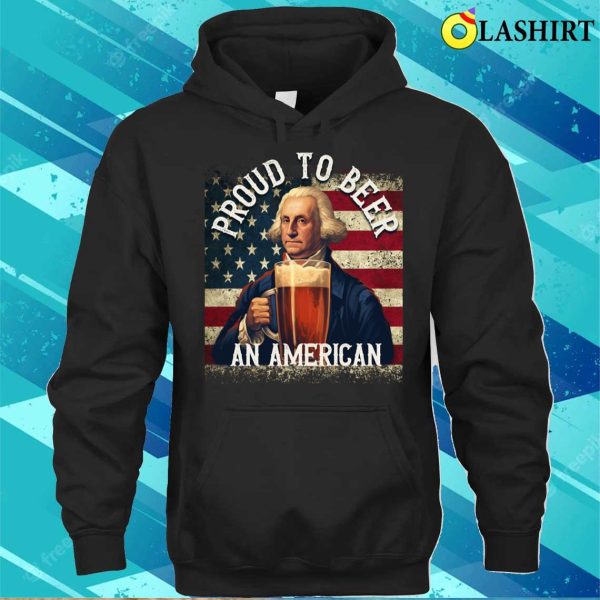 Proud To Beer An American 4th Of July Funny Beer T-shirt