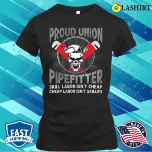 Proud Union Pipefitter Funny Plumber T-shirt 1 Proud Union Pipefitter Funny Plumber T shirt 2