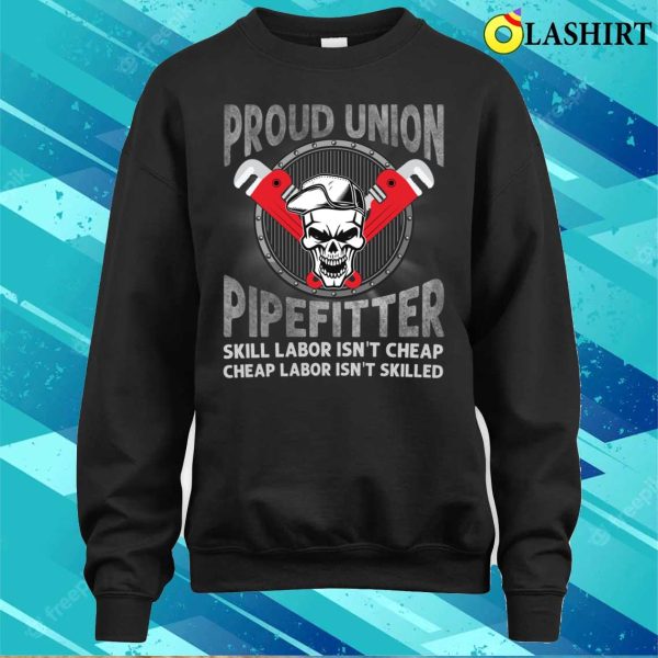 Proud Union Pipefitter Funny Plumber T-shirt