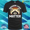 Raccoon Lives Matter Funny Raccoon Gift T-shirt