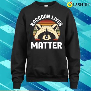 Raccoon Lives Matter Funny Raccoon Gift T shirt 4