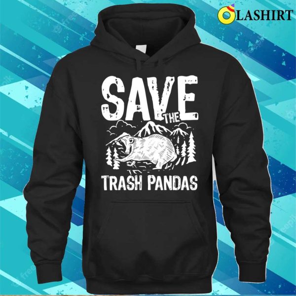 Raccoon Lovers T-shirt, Save The Trash Pandas Funny Raccoon T-shirt