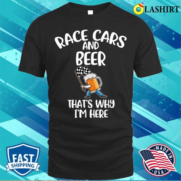 Race Cars And Beer Funny Beer Gift T-shirt