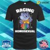 Raging Homosexual T-shirt, Raging Homosexual Funny Lgbtq Gift T-shirt
