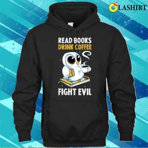 Read Books Drink Coffee Funny Librarian Gift T shirt 3