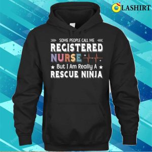 Rescue Ninja T shirt Funny Saying Registered Nurse Lover Nursing Rn Women T shirt 3