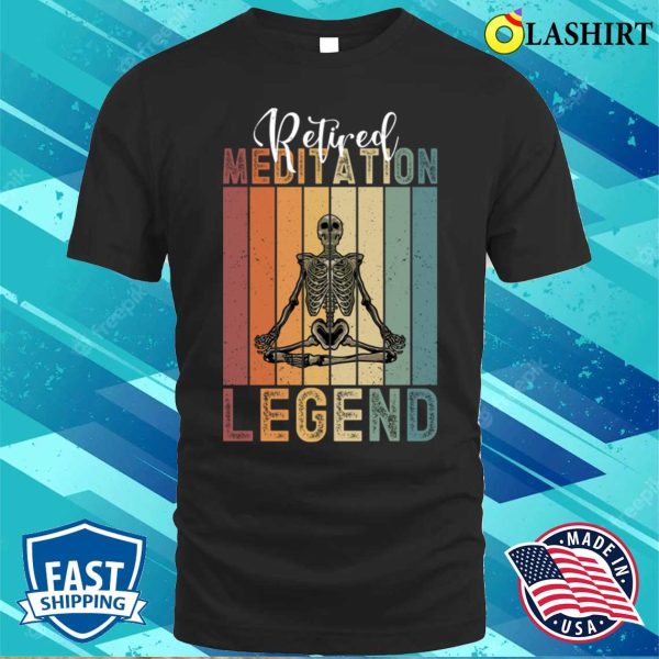 Retired Meditation Legend Funny Retirement Retro Skeleton Meditation Gifts T-shirt