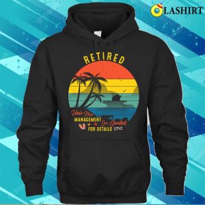 Retired Under New Management See Grandkids, Funny Retirement Pc T-shirt 2 Retired Under New Management See Grandkids Funny Retirement Pc T shirt 3