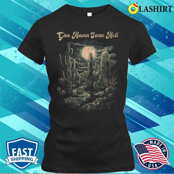 Retro Give Heaven Some Hell Funny Gifts T-shirt