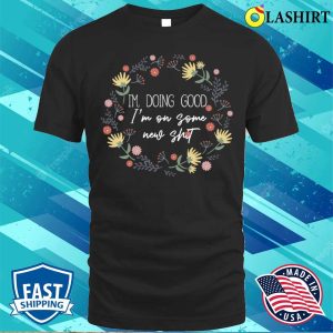 Retro I’m On Some New Shit Funny Gifts T-shirt Retro I’m On Some New Shit Funny Gifts T-shirt