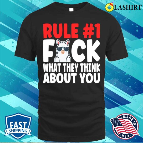 Rule Fuck What They Think About You Funny Llama Offensive Adult Humor T-shirt