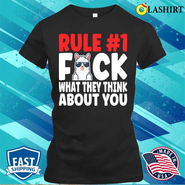 Rule Fuck What They Think About You Funny Llama Offensive Adult Humor T-shirt