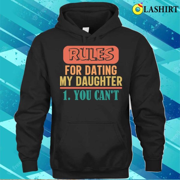 Rules For Dating T-shirt, Rules For Dating T-shirt