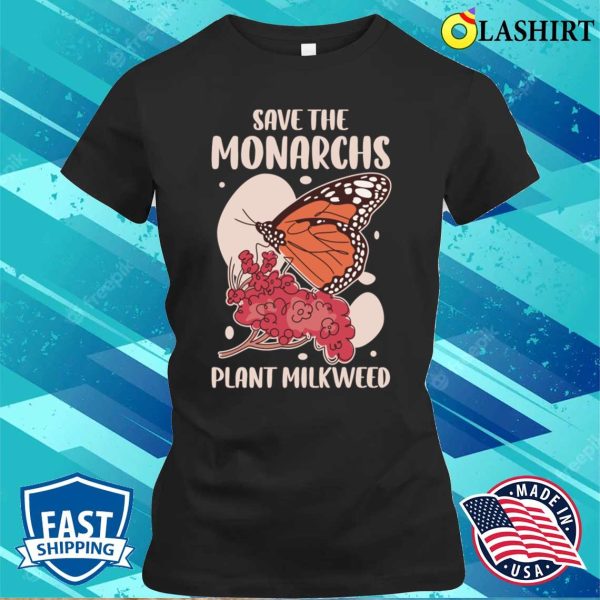 Save The Monarchs Funny Butterfly Gift T-shirt