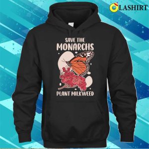 Save The Monarchs Funny Butterfly Gift T-shirt 2 Save The Monarchs Funny Butterfly Gift T shirt 3