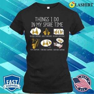 Saxophone Player T shirt Funny Saxophone Player Gift Men Jazz Music Saxophone T shirt 2