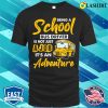 School Bus Driver Is Advanture Funny Safe Driving To School T-shirt