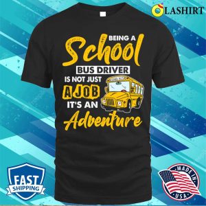 School Bus Driver Is Advanture Funny Safe Driving To School T-shirt School Bus Driver Is Advanture Funny Safe Driving To School T-shirt