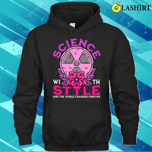 Science With Style Funny Nuclear Physicist T shirt 3