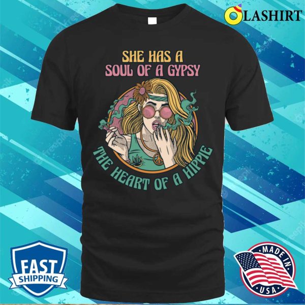 She Has A Soul Of A Gypsy Funny Hippie Gift T-shirt