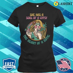 She Has A Soul Of A Gypsy Funny Hippie Gift T-shirt 1 She Has A Soul Of A Gypsy Funny Hippie Gift T shirt 2