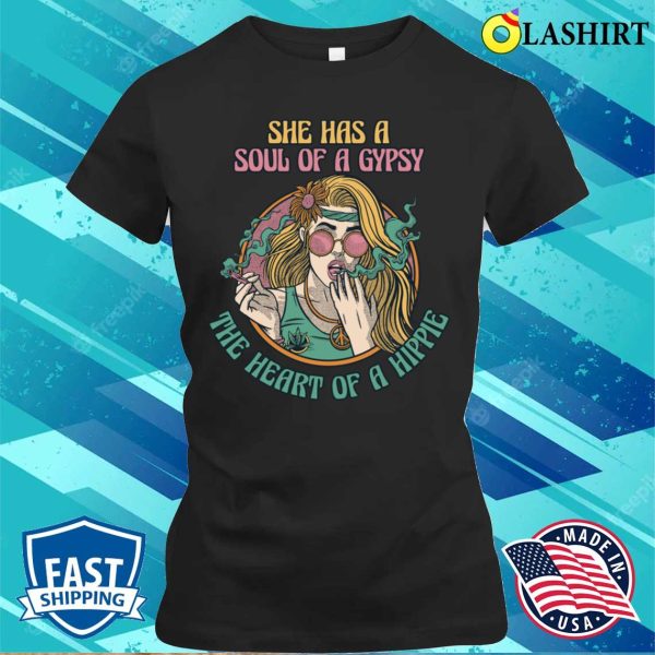 She Has A Soul Of A Gypsy Funny Hippie Gift T-shirt