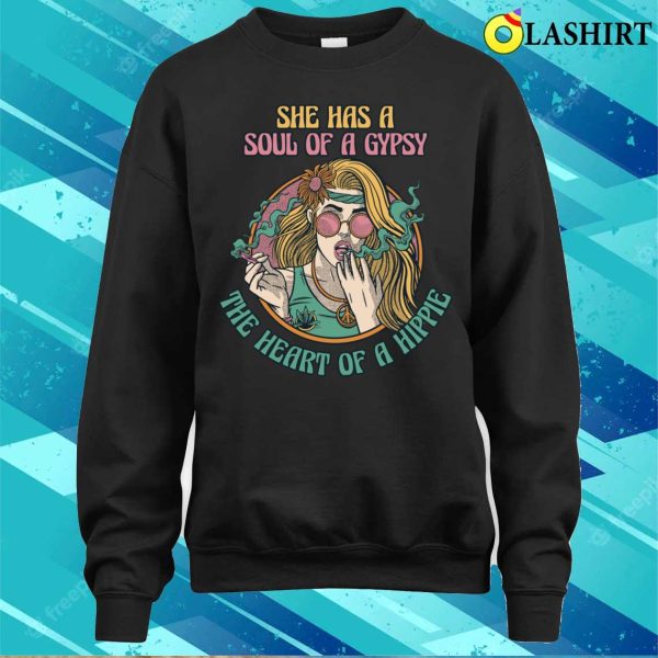 She Has A Soul Of A Gypsy Funny Hippie Gift T-shirt