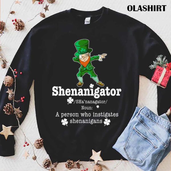 Shenanigator A Person Who Instigates Shenanigans Funny St. Patricks Day T-shirt