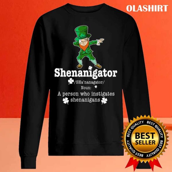 Shenanigator A Person Who Instigates Shenanigans Funny St. Patricks Day T-shirt