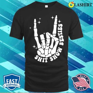 Shit Show Besties Funny Skull For Mother Day Lover T shirt 1