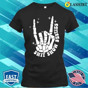 Shit Show Besties Funny Skull For Mother Day Lover T shirt 2