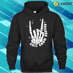 Shit Show Besties Funny Skull For Mother Day Lover T shirt 3