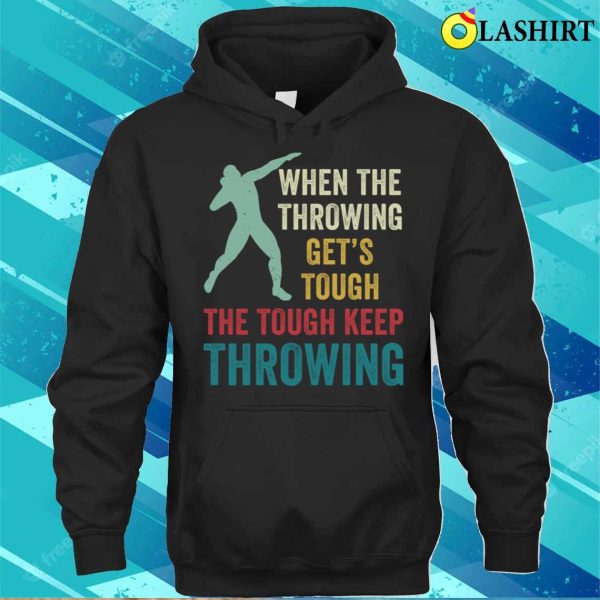 Shot T-shirt, Shot Putt Athlete Funny Shot Putter Keep Throwing T-shirt