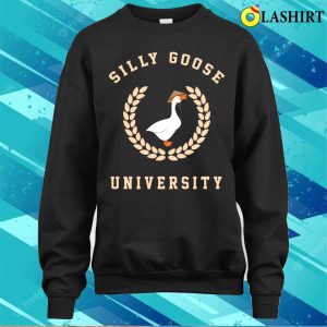 Silly Goose University T-shirt, Silly Goose University Funny Meme T-shirt 3 Silly Goose University T shirt Silly Goose University Funny Meme T shirt 4