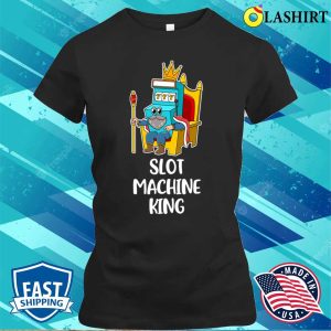 Slot Machine King Funny Casino Gift T shirt 2