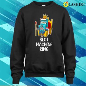 Slot Machine King Funny Casino Gift T shirt 4