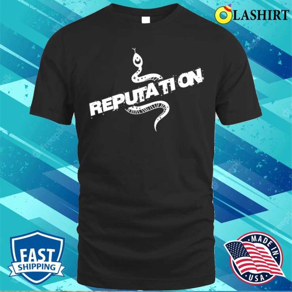 Snake Reputation T-shirt, Snake Reputation Design Funny Saying T-shirt