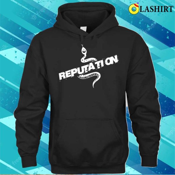 Snake Reputation T-shirt, Snake Reputation Design Funny Saying T-shirt