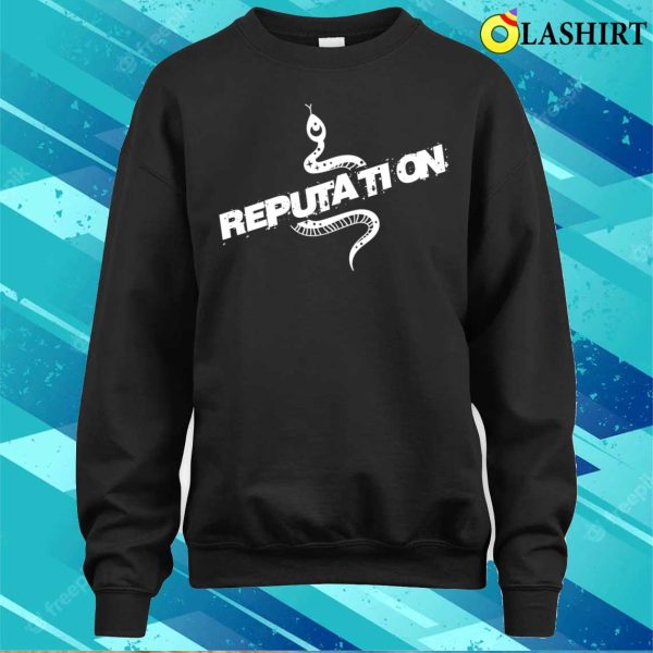 Snake Reputation T-shirt, Snake Reputation Design Funny Saying T-shirt