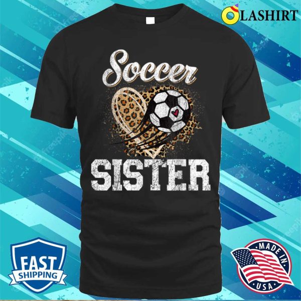 Soccer Sister T-shirt, Soccer Sister Leopard Funny Soccer Sister Mothers Day T-shirt